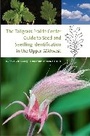 Cover: The Tallgrass Prairie Center Guide to Seed and Seedling Identification in the Upper Midwest - University of Iowa Press