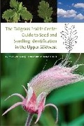 Cover: The Tallgrass Prairie Center Guide to Seed and Seedling Identification in the Upper Midwest - University of Iowa Press
