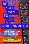 Cover: So You Want to Be a Screenwriter - Allworth Press,U.S.