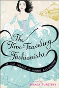 Cover: The Time-Traveling Fashionista at the Palace of Marie Antoinette - Little, Brown Books for Young Readers