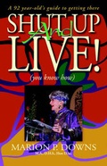 Cover: Shut Up and Live! - Cold Tree Press