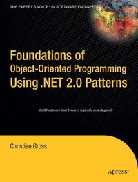Abbildung von: Foundations of Object-Oriented Programming Using .NET 2.0 Patterns - Apress