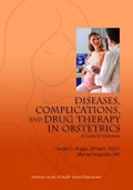 Cover: Diseases, Complications, and Drug Therapy in Obstetrics - American Society of Health-System Pharmacists