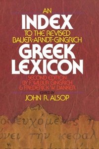 Abbildung von: An Index to the Revised Bauer-Arndt-Gingrich Greek Lexicon - Zondervan Academic