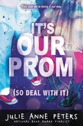 Cover: It's Our Prom (So Deal With It) - Little, Brown Books for Young Readers