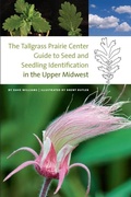 Cover: Tallgrass Prairie Center Guide to Seed and Seedling Identification in the Upper Midwest - University Of Iowa Press