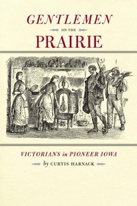 Enlarge image Cover: Gentlemen on the Prairie - University of Iowa Press