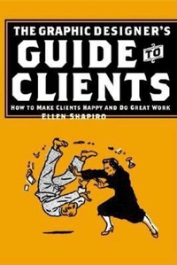 Abbildung von: Graphic Designer's Guide to Clients - Allworth Press,U.S.