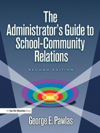Enlarge image Cover: Administrator's Guide to School-Community Relations, The - Eye On Education, Inc