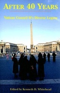 Cover: After Forty Years - Vatican Council II`s Diverse Legacy - St Augustine's Press
