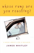 Cover: Whose Rump Are You Roasting? - Cold Tree Press