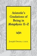 Cover: Aristotle`s Gradations of Being In Metaphysics E-Z - St Augustine's Press