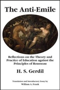 Cover: The Anti-Emile - Reflections on the Theory and Practice of Education against the Principles of Rousseau - St Augustine's Press