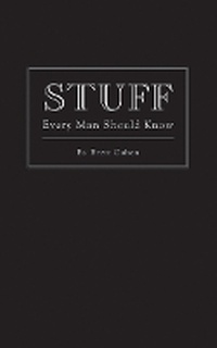 Enlarge image Cover: Stuff Every Man Should Know - Quirk Books