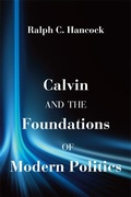 Cover: Calvin and the Foundations of Modern Politics - St Augustine's Press
