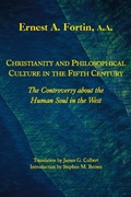 Cover: Christianity and Philosophical Culture in the Fi - The controversy about the Human Soul in the West - St Augustine's Press