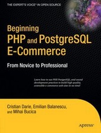 Enlarge image Cover: Beginning PHP and PostgreSQL E-Commerce - APress