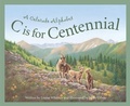 Cover: C is for Centennial - Sleeping Bear Press
