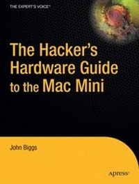 Abbildung von: The Hackers Hardware Guide to the Mac Mini - Apress