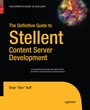 Cover: The Definitive Guide to Stellent Content Server Development - APress