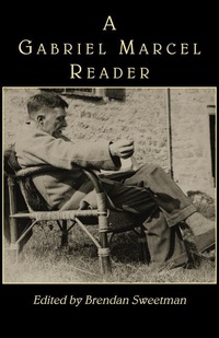 Enlarge image Cover: A Gabriel Marcel Reader - St Augustine's Press