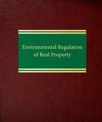 Abbildung von: Environmental Regulation of Real Property - Law Journal Press