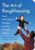 Cover: The Art of Roughhousing - Quirk Books