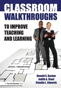 Enlarge image Cover: Classroom Walkthroughs To Improve Teaching and Learning - Eye On Education, Inc