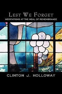Enlarge image Cover: Lest We Forget - Clinton J. Holloway