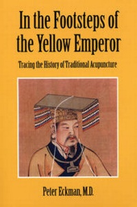 Abbildung von: In the Footsteps of the Yellow Emperor: Tracing the History of Traditional Acupuncture - Long River Press