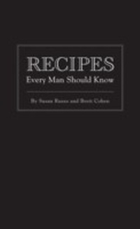 Enlarge image Cover: Recipes Every Man Should Know - Quirk Books