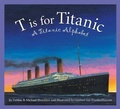 Cover: T Is for Titanic - Sleeping Bear Press