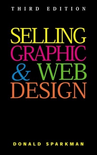 Abbildung von: Selling Graphic and Web Design - Allworth Press,U.S.