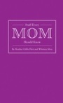 Cover: Stuff Every Mom Should Know - Quirk Books