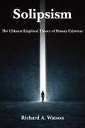 Cover: Solipsism - The Ultimate Empirical Theory of Human Existence - St Augustine's Press