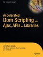 Cover: Accelerated DOM Scripting with Ajax, APIs, and Libraries - APress