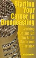 Cover: Starting Your Career in Broadcasting - Allworth Press,U.S.