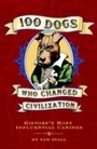 Cover: 100 Dogs Who Changed Civilization - Quirk Books