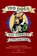 Cover: 100 Dogs Who Changed Civilization - Quirk Books