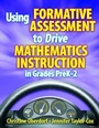 Cover: Using Formative Assessment to Drive Mathematics Instruction in Grades PreK-2 - Eye On Education, Inc