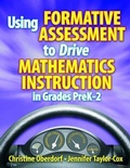 Cover: Using Formative Assessment to Drive Mathematics Instruction in Grades PreK-2 - Eye On Education, Inc