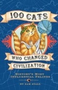 Cover: 100 Cats Who Changed Civilization - Quirk Books