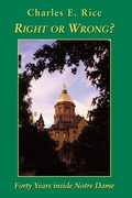 Cover: Right or Wrong? - Forty Years inside Notre Dame - St Augustine's Press