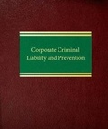 Cover: Corporate Criminal Liability and Prevention - ALM Publishing
