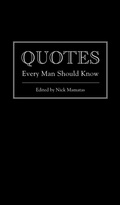 Cover: Quotes Every Man Should Know - Quirk Books