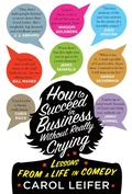 Cover: How to Succeed in Business Without Really Crying - Quirk Books