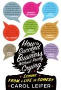 Cover: How to Succeed in Business Without Really Crying - Quirk Books