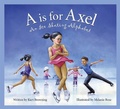 Cover: A is for Axel - Sleeping Bear Press