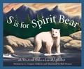 Cover: S Is for Spirit Bear - Sleeping Bear Press