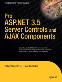 Enlarge image Cover: Pro ASP.NET 3.5 Server Controls and AJAX Components - APress
